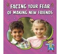 Facing Your Fear of Making New Friends by Renee Biermann Renee Biermann (Auteur)
