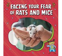 Facing Your Fear Of Rats And Mice