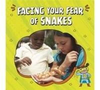 Facing Your Fear of Snakes by Nicole A. Mansfield Nicole A. Mansfield (Auteur)