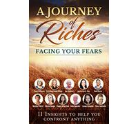Facing your Fears: A Journey of Riches