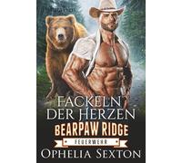 Fackeln der Herzen: Beschützender Alpha, gefährlicher Ex & zweite Chance auf die Liebe