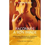 Façonné à son image Approches bibliques et pratiques à la formation spirituelle - Kenneth Boa - Farel Eds - broché - Essai