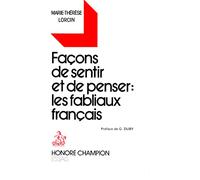Façons de Sentir et de Penser: les Fabliaux Français.