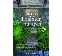 Facons d'habiter au Japon. Maisons, villes et seuils Philippe Bonnin (Auteur), Jacques Pezeu-Massabuau (Auteur)