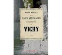 Facsímil: Notice Médicale Sur Les Eaux Minérales De L´Établissement Thermal De Vichy - Anónimo Anónimo (Auteur)
