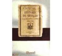 Facsímil: Noticias Relativas Á La Historia De Sevilla - Matute y Gaviria, Justino Matute Y Gaviria, Justino (Auteur)