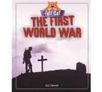 Fact Cat History The First World War by Izzi Howell Izzi Howell (Auteur)