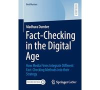 Fact-Checking in the Digital Age: How Media Firms Integrate Different Fact-Checking Methods into their Strategy