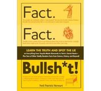 Fact. Fact. Bullsh*t!: Learn the Truth and Spot the Lie Stewart, Neil Patrick (Auteur)