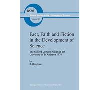 Fact, Faith And Fiction In The Development Of Science