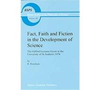 Fact, Faith and Fiction in the Development of Science, Boston Studies in the Philosophy of Science R. Hooykaas (Auteur)