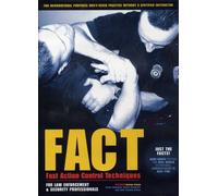 FACT : Fast Action Control Techniques For Law Enforcement & Security Professionals