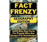 FACT FRENZY Geography Edition: 1000 Amazing Bite-Sized Trivia Facts About Geography - A Fun Learning Experience For Any Age