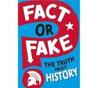 Fact or Fake The Truth About History by Sonya Newland Sonya Newland (Auteur)