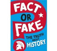 Fact or Fake The Truth About History by Sonya Newland Sonya Newland (Auteur)