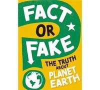 Fact or Fake The Truth About Planet Earth by Sonya Newland Sonya Newland (Auteur)