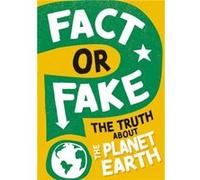 Fact or Fake The Truth About Planet Earth by Sonya Newland Sonya Newland (Auteur)