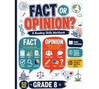 Fact or Opinion?: A Reading Skills Workbook for Grade 8