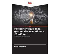 Facteur critique de la gestion des opérations - 2e édition