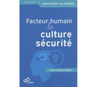 Facteur humain et culture sécurité Science et pratique du leadership en sécurité - Eduardo Blanco-Muñoz - Cnpp Entreprises - broché - Guide