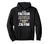 Facteur Humour Je M'arrête Quand J'Ai Fini Idée Cadeau Sweat à Capuche