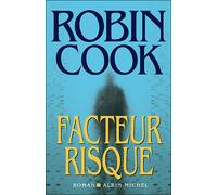 Robin Cook – Facteur risque – Roman – Broché – Les Éditions Albin Michel