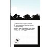 Facteurs anthropiques et dynamique de la végétation soudanienne La pâture, le feu précoce et la coupe de bois comme outils d'aménagement des forêts naturelles des z - Louis Sawadogo - P.academiques Fr