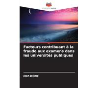 Facteurs contribuant à la fraude aux examens dans les universités publiques