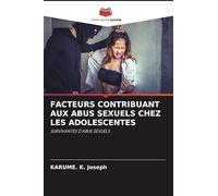 Facteurs Contribuant Aux Abus Sexuels Chez Les Adolescentes