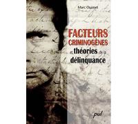 Facteurs criminogenes et theories de la delinquance - Marc Ouimet - Presses De L'universite Laval - broché - Etude