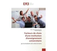 Facteurs de choix d'une institution d'enseignement universitaire - Henri Tshiangale Mupemba - Universitaires Europeennes - broché - Guide