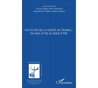 Facteurs de la santé au travail : du mal-être au bien être