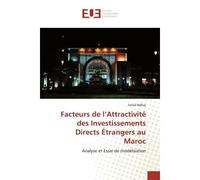 Facteurs de l'Attractivité des Investissements Directs Étrangers au Maroc Analyse et Essai de modélisation - Ismail Belhaj - Universitaires Europeennes - broché - Livre