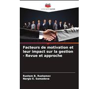 Facteurs de motivation et leur impact sur la gestion - Revue et approche