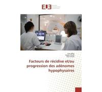 Facteurs de recidive et/ou progrèssion des adenomes hypophysaires - Lilia Affes, - Universitaires Europeennes - broché - Etude