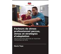 Facteurs de stress professionnel perçus, stress et stratégies d'adaptation
