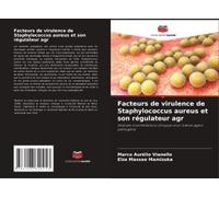 Facteurs De Virulence De Staphylococcus Aureus Et Son Régulateur Agr