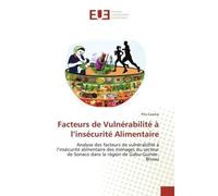 Facteurs de Vulnérabilité à l'insécurité Alimentaire Analyse facteurs de vulnérabilité à l'insécurité alimentaire des ménages du secteur de Sonaco - Pita Correia - Universitaires Europeennes - broché 