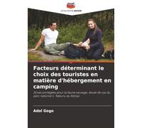 Facteurs déterminant le choix des touristes en matière d'hébergement en camping: Zones protégées pour la faune sauvage, étude de cas du parc national L. Nakuru au Kenya