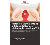 Facteurs déterminants de la fréquentation des cliniques de transition VIH: Services des cliniques de transition VIH utilisés par les jeunes adultes vivant avec le VIH/sida