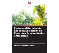 Facteurs déterminants des réseaux sociaux en ligne pour la réussite des entreprises