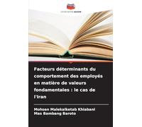 Facteurs déterminants du comportement des employés en matière de valeurs fondamentales : le cas de l'Iran