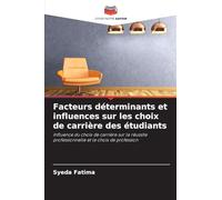 Facteurs déterminants et influences sur les choix de carrière des étudiants