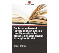 Facteurs entravant l'interaction en anglais des élèves dans les classes d'anglais langue étrangère EFL/ESL