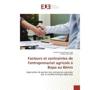 Facteurs et contraintes de l'entreprenariat agricole A Bopa au BENIN Approches de gestion des entreprises agricoles par le modele entrepo-AgriCode - Kouechivi Laga - Universitaires Europeennes - broch