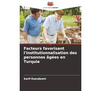 Facteurs favorisant l'institutionnalisation des personnes âgées en Turquie