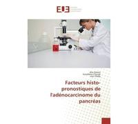 Facteurs histo-pronostiques de l'adénocarcinome du pancréas - Alia Zehani - Universitaires Europeennes - broché - Essai