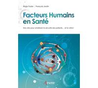 Facteurs Humains en Santé: Des clés pour améliorer la sécurité des patients... et la vôtre !