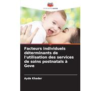Facteurs individuels déterminants de l'utilisation des services de soins postnatals à Gove