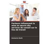 Facteurs influençant la mise en œuvre des services de conseil sur le lieu de travail